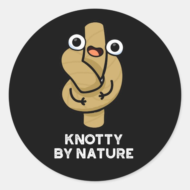 Knotty By Nature Funny Rope Pun Dark BG Classic Round Sticker (Front)
