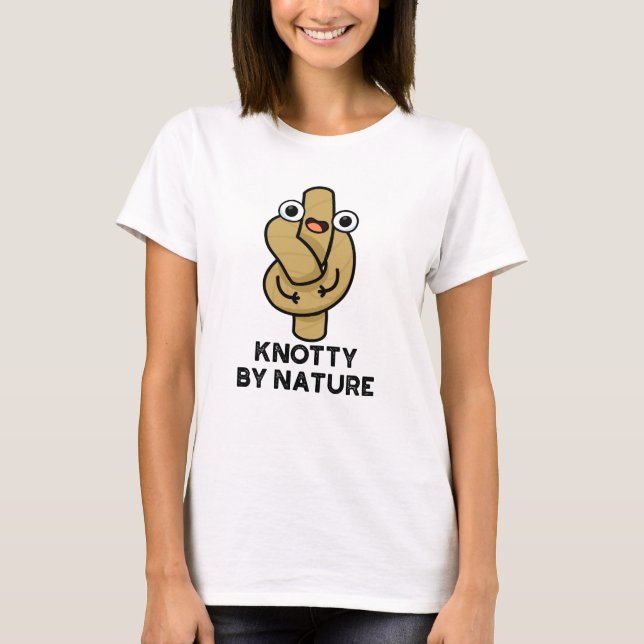 Knotty By Nature Funny Rope Pun T-Shirt (Front)