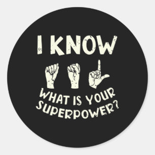 Know Asl What Is Your Superpower Awareness Sign La Classic Round Sticker