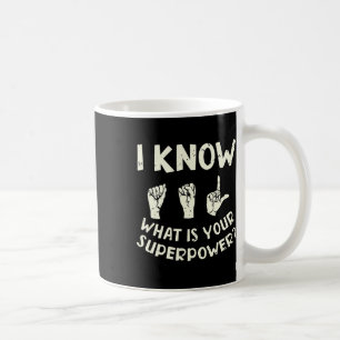 Know Asl What Is Your Superpower Awareness Sign La Coffee Mug