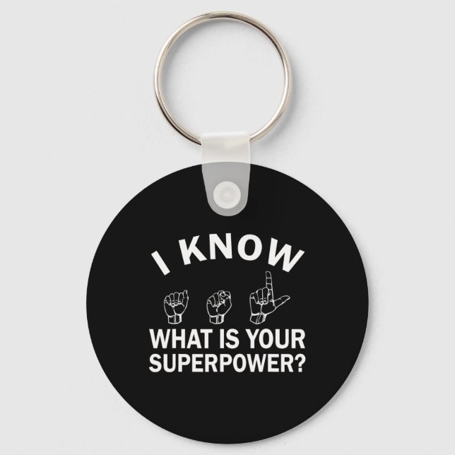 Know Asl What Is Your Superpower Awareness Sign La Key Ring (Front)