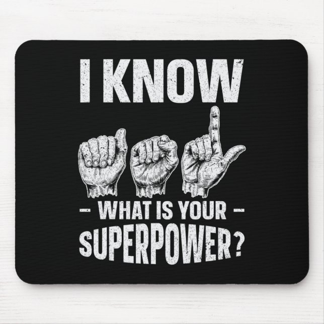 Know Asl What Is Your Superpower Awareness Sign La Mouse Mat (Front)