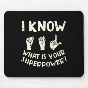 Know Asl What Is Your Superpower Awareness Sign La Mouse Mat