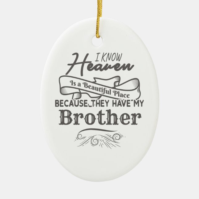 Know Heaven Beautiful Place They Have My Brother Ceramic Tree Decoration (Front)