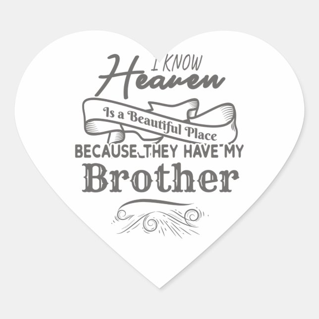 Know Heaven Beautiful Place They Have My Brother Heart Sticker (Front)