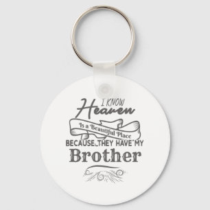 Know Heaven Beautiful Place They Have My Brother Key Ring