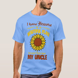 Know Heaven Is A Beautiful Place Because They Have T-Shirt