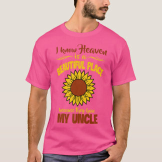 Know Heaven Is A Beautiful Place Because They Have T-Shirt