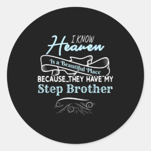 Know Heaven Is A Beautiful Place They Have My Step Classic Round Sticker
