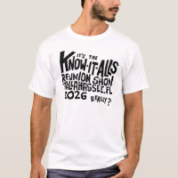 Know-It-Alls Reunion Show T-Shirt on White