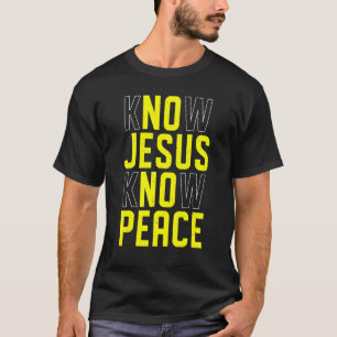 Know Jesus Know Peace Bible Study Christian 1 T-Shirt