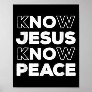 Know Jesus Know Peace Christian Faith Church Inspi Poster