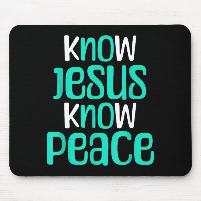 Know Jesus Know Peace Christian Faith Religious Me Mouse Mat (Front)