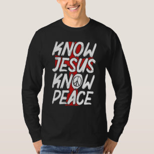 Know Jesus Know Peace Christian Religion Religious T-Shirt