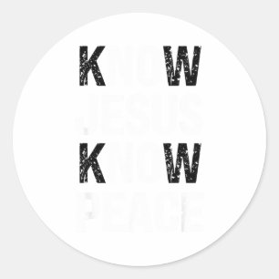 Know Jesus Know Peace Faith Christian  Classic Round Sticker