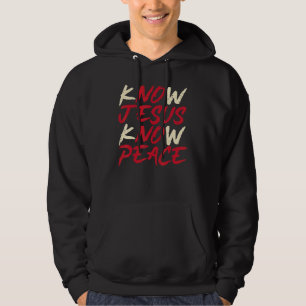 Know Jesus Know Peace God Faith Christian Men Wome Hoodie