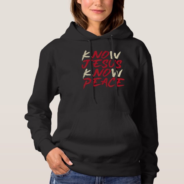 Know Jesus Know Peace God Faith Christian Men Wome Hoodie (Front)