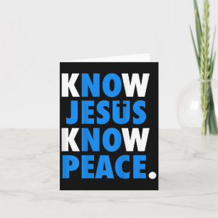 Know Jesus Know Peace No Jesus No Peace Christian Card