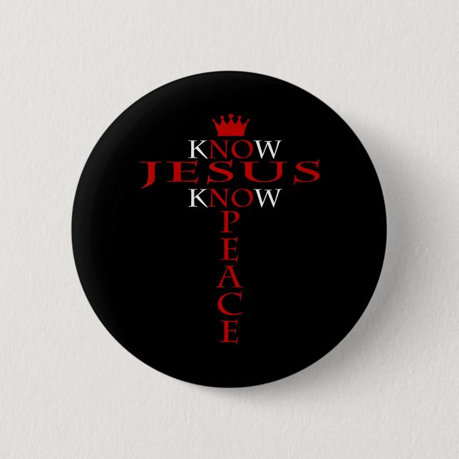 Know Jesus Know Peace Religious Christ Christian 6 Cm Round Badge (Front)