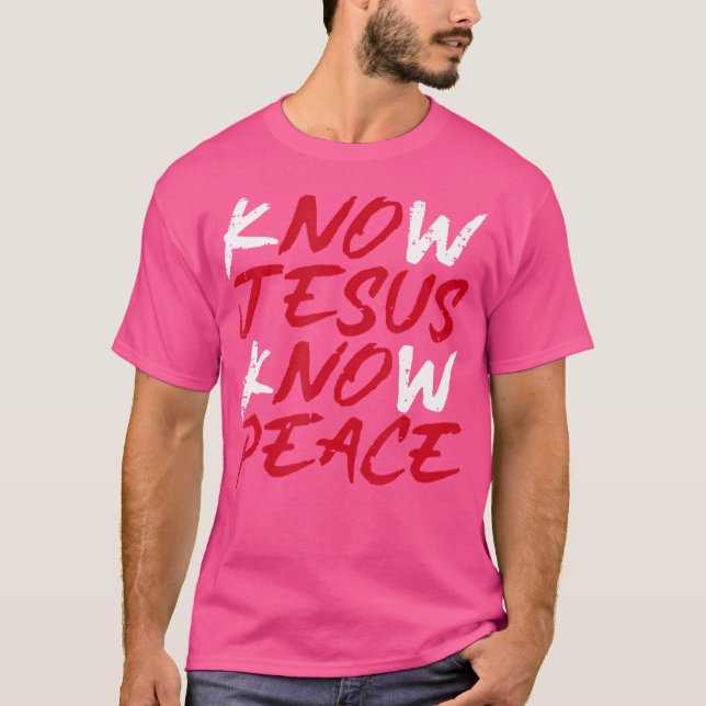 Know Jesus Know Peace T-Shirt (Front)