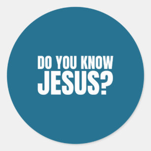 Know Jesus Let's Talk About Classic Round Sticker