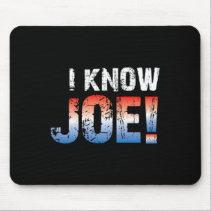 Know Joe! Presidential Election Democrat 2020 Joe  Mouse Mat