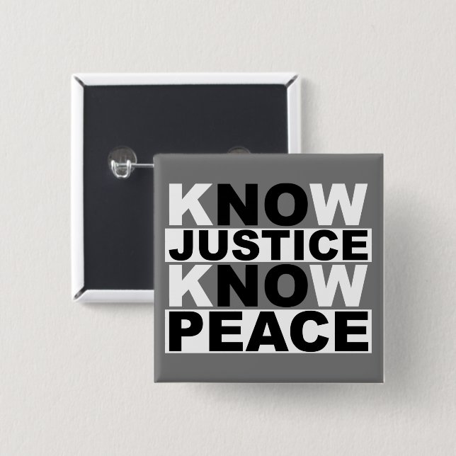 KNOW JUSTICE KNOW PEACE 15 CM SQUARE BADGE (Front & Back)