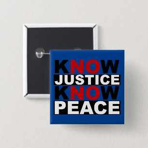 KNOW JUSTICE KNOW PEACE 15 CM SQUARE BADGE