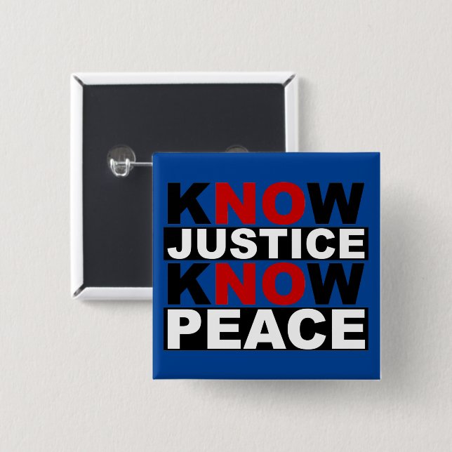 KNOW JUSTICE KNOW PEACE 15 CM SQUARE BADGE (Front & Back)