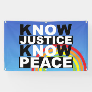KNOW JUSTICE KNOW PEACE BANNER