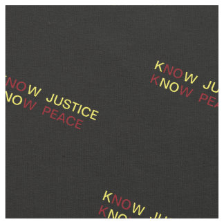 Know justice, know peace fabric