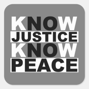 KNOW JUSTICE KNOW PEACE SQUARE STICKER