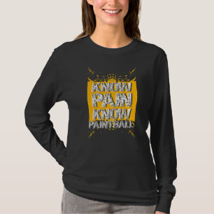 Know Pain Know Paintball Paintballing Paintballer T-Shirt