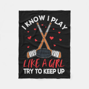 Know Play Like A Girl Ice Hockey For Girls Hockey Fleece Blanket