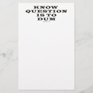 Know Question Is To Dum Notepad Stationery