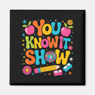 Know Show Teacher Student State Testing Day Magnet