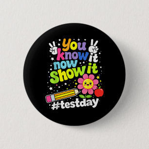 Know Show Testing Day Motivational Teacher 6 Cm Round Badge