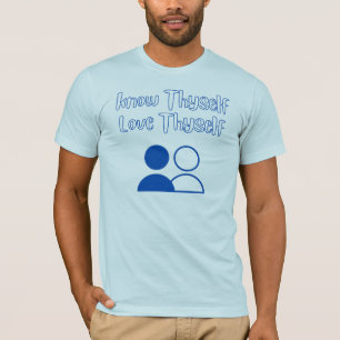 Know Thyself, Love Thyself T-shirt