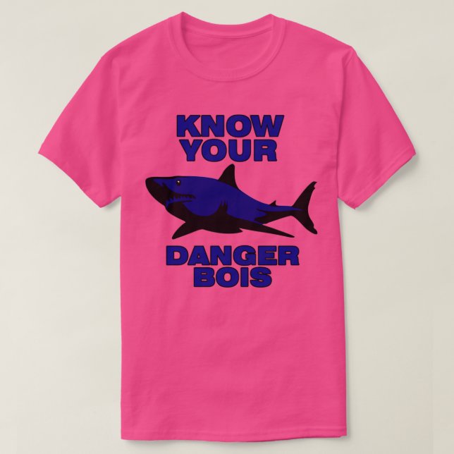 Know Ur Danger Bois T-Shirt (Design Front)