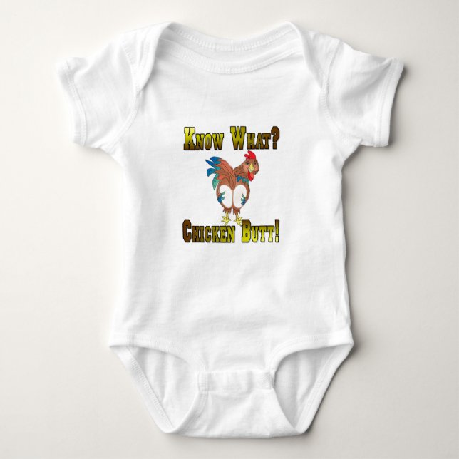 Know What?  Chicken Butt! Baby Bodysuit (Front)