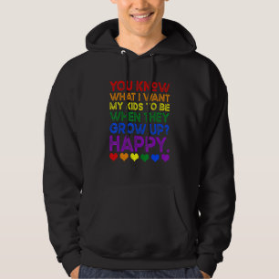Know What I Want For My Kids Happy Lgbt Pride Mo Hoodie