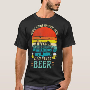 Know What Rhymes With Camping Beer Graphic Alcohol T-Shirt