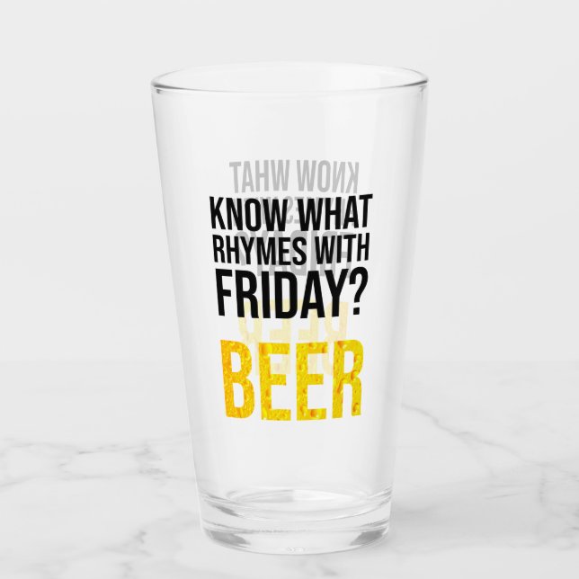 Know What Rhymes With Friday? Beer Glass (Front)