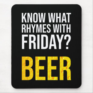 Know What Rhymes With Friday? Beer Mouse Mat