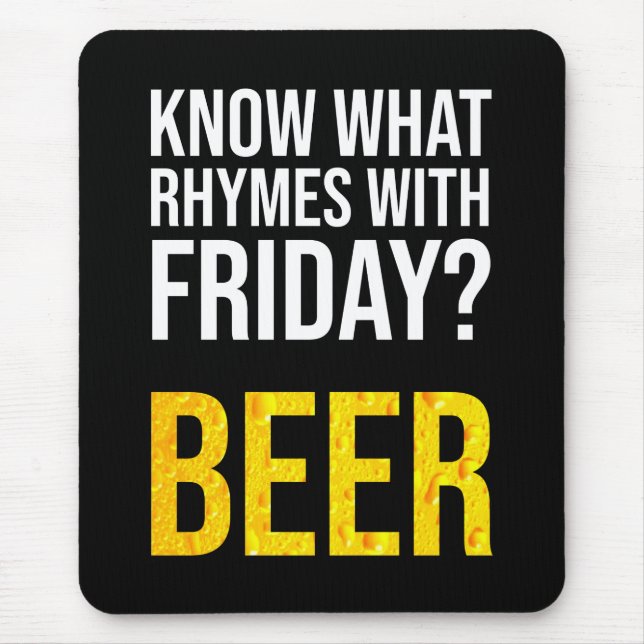 Know What Rhymes With Friday? Beer Mouse Mat (Front)