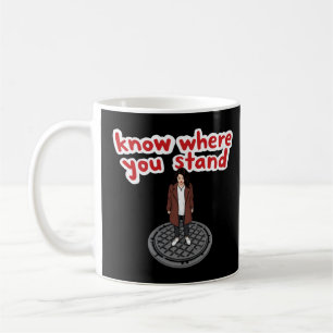 Know Where You Stand A Funny Twist on Taxis Coffee Mug