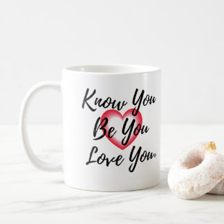 Know You Be You Love You® Classic Mug, 11 oz Coffee Mug