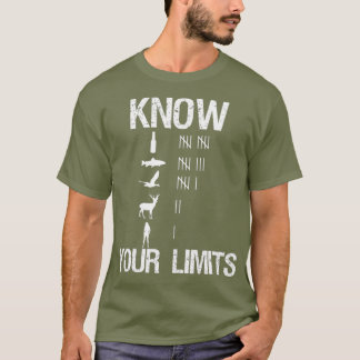 Know Your Limits  Funny Hunter T-Shirt