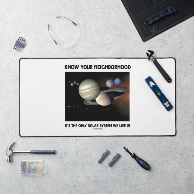 Know Your Neighbourhood It's The Only Solar System Desk Mat (Workstation)