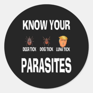 Know Your Parasites Anti-trump Resist Funny Gift Classic Round Sticker
